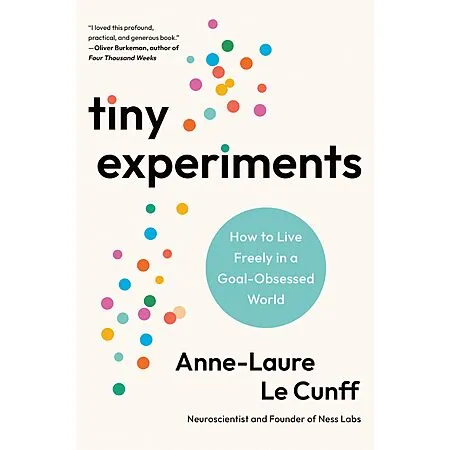 $1.99 for Tiny Experiments: How to Live Freely in a Goal-Obsessed World